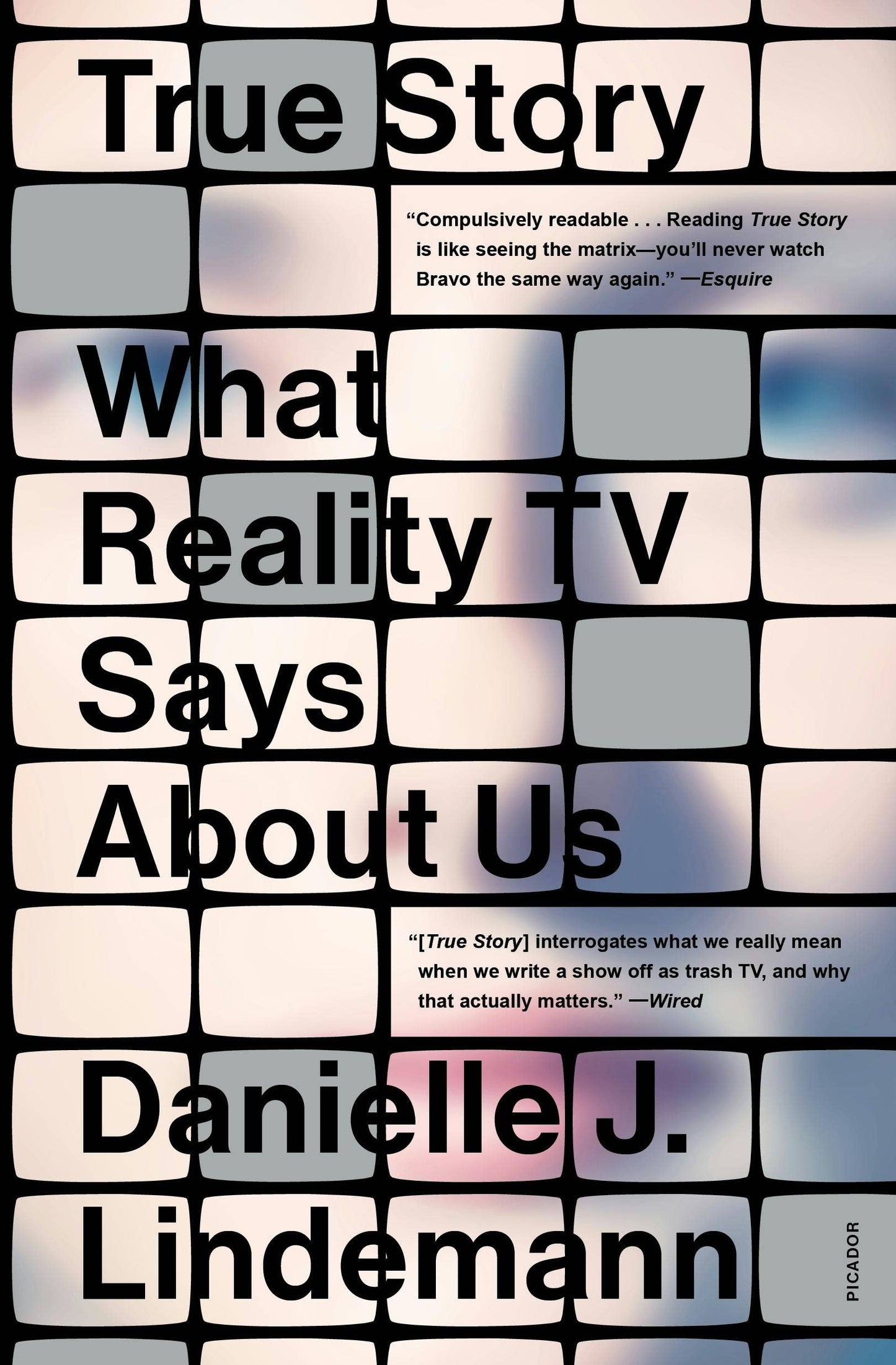 True Story: What Reality Tv Says About Us by Danielle J. Lindemann