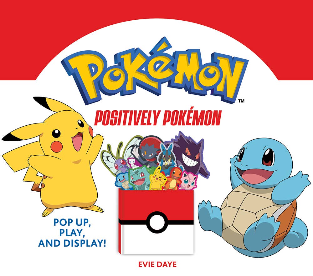 Positively Pokemon: Pop Up, Play, and Display! by Evie Daye