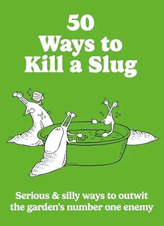 50 Ways to Kill A Slug by Sarah Ford
