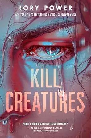 Kill Creatures by Rory Power