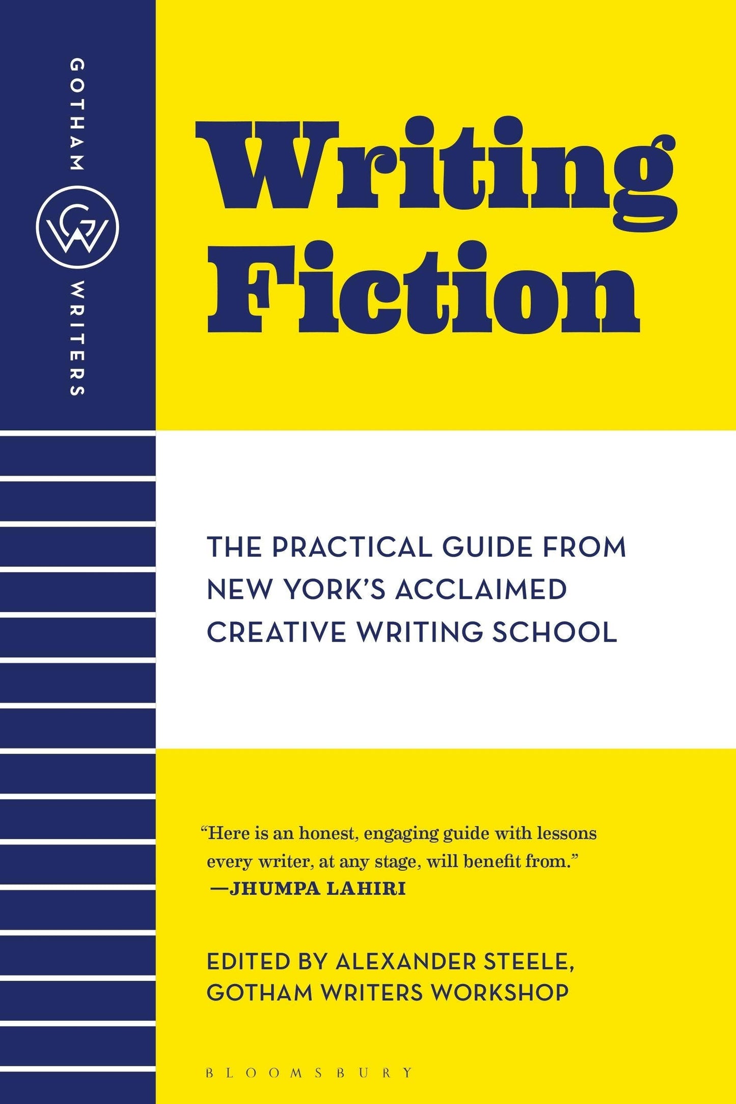 Gotham Writers' Workshop Practical Guide To Writing; Edited by Alexander Steele, Gotham Writers Workshop