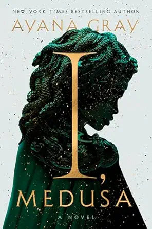 I, Medusa by Ayana Gray
