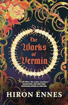 The Works of Vermin by Hiron Ennes