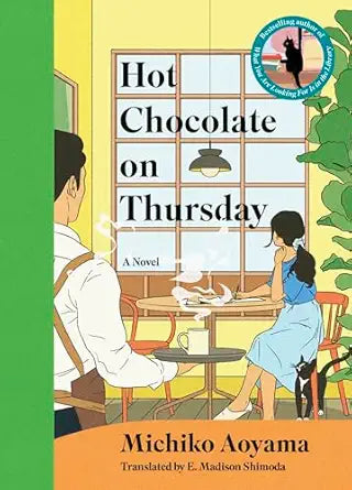 Hot Chocolate on Thursday: A Novel by Michiko Aoyama
