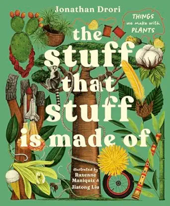 The Stuff that Stuff Is Made Of by Jonathan Drori