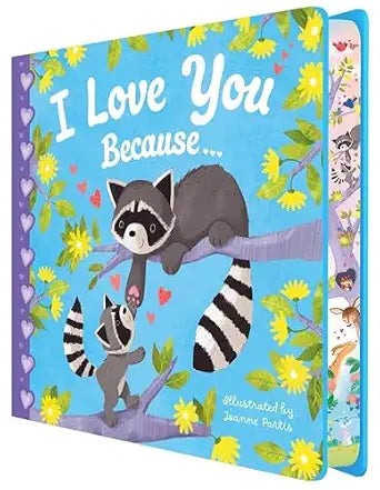 I Love You Because... by Lily Holland; Illustrated by Jeanne Partis
