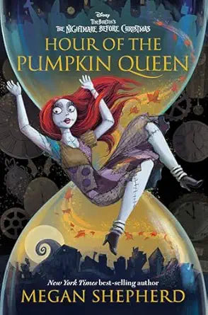 Hour of the Pumpkin Queen: Tim Burton's The Nightmare Before Christmas by Meghan Shepherd