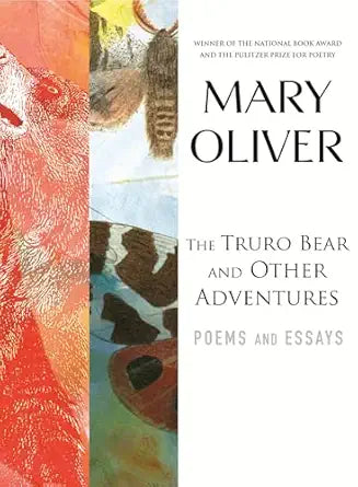 The Truro Bear and Other Adventures by Mary Oliver