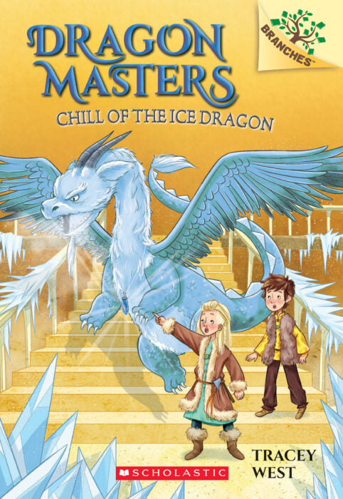 Dragon Masters: Chill of the Ice Dragon by Tracey West
