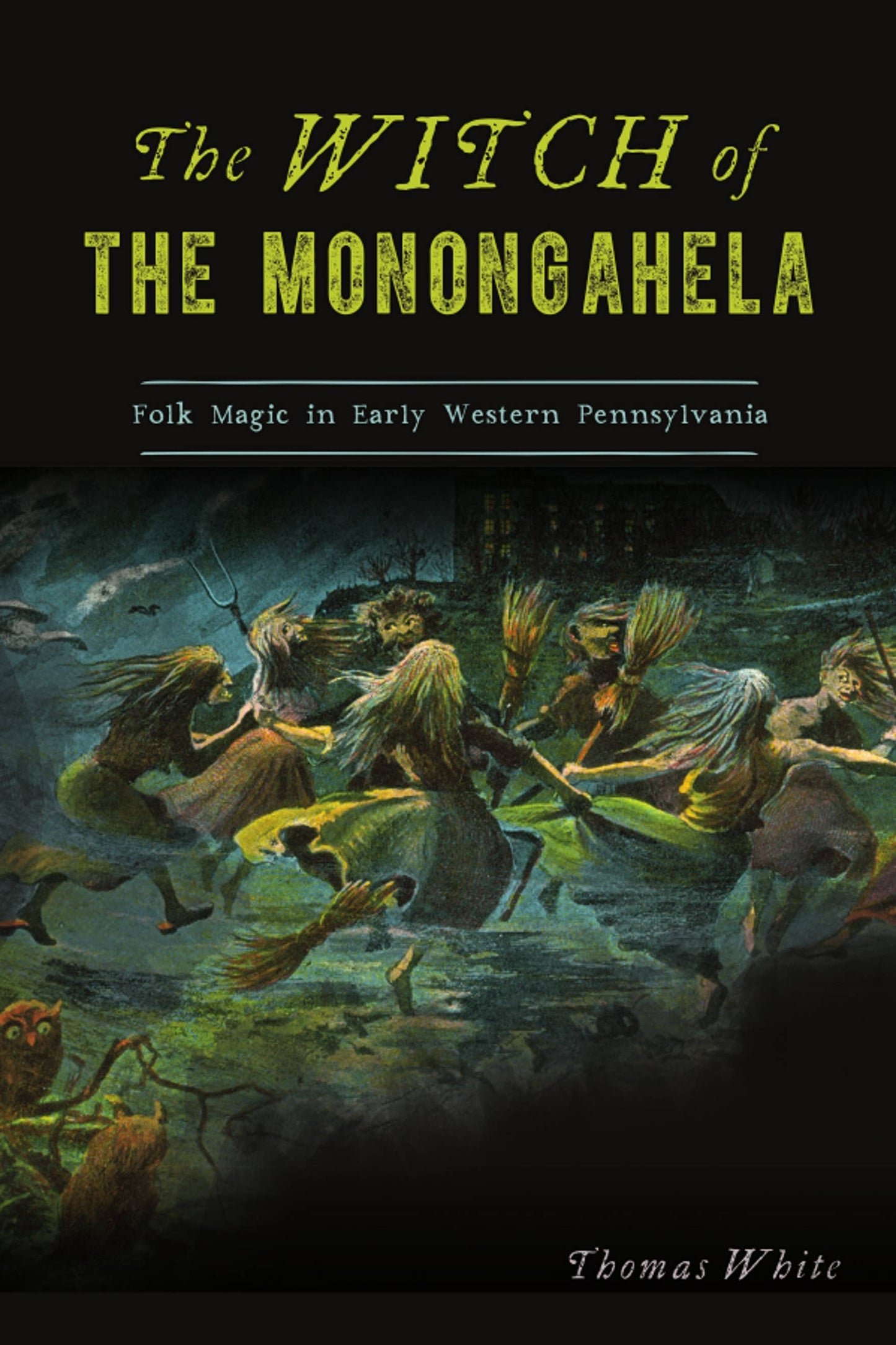 The Witch of the Monongahela by Thomas White