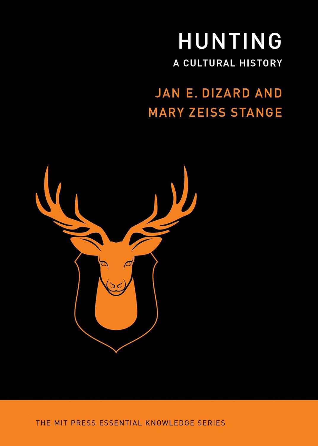 Hunting: A Cultural History by Jan E. Dizard and Mary Zeiss Stange