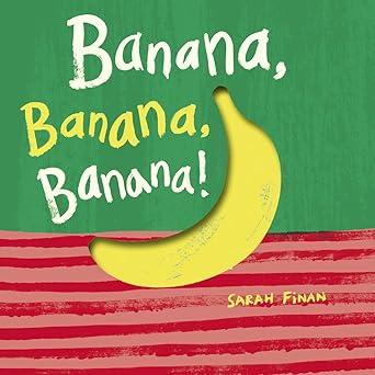 Banana, Banana, Banana by Sarah Finan
