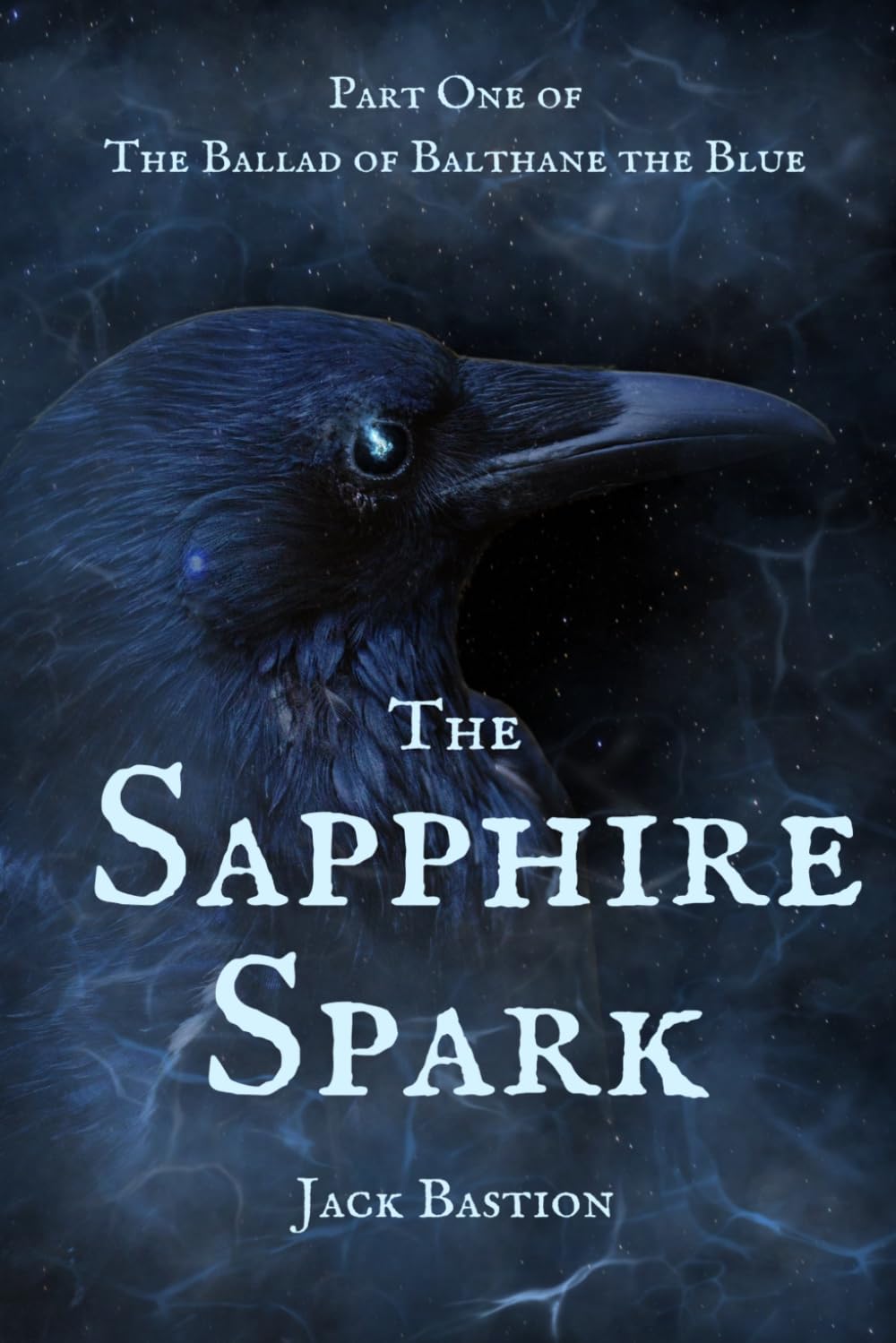 The Sapphire Spark (Ballad of Balthane the Blue, 1) by Jack Bastion