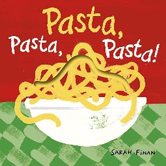 Pasta, Pasta, Pasta! by Sarah Finan