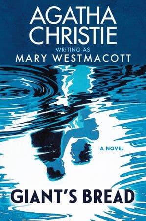 Giant's Bread by Agatha Christie