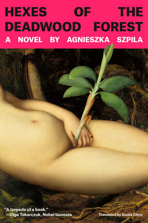 Hexes of the Deadwood Forest: A Novel by Agnieszka Szpila