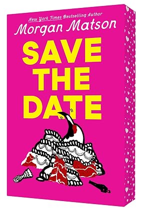 Save the Date by Morgan Matson