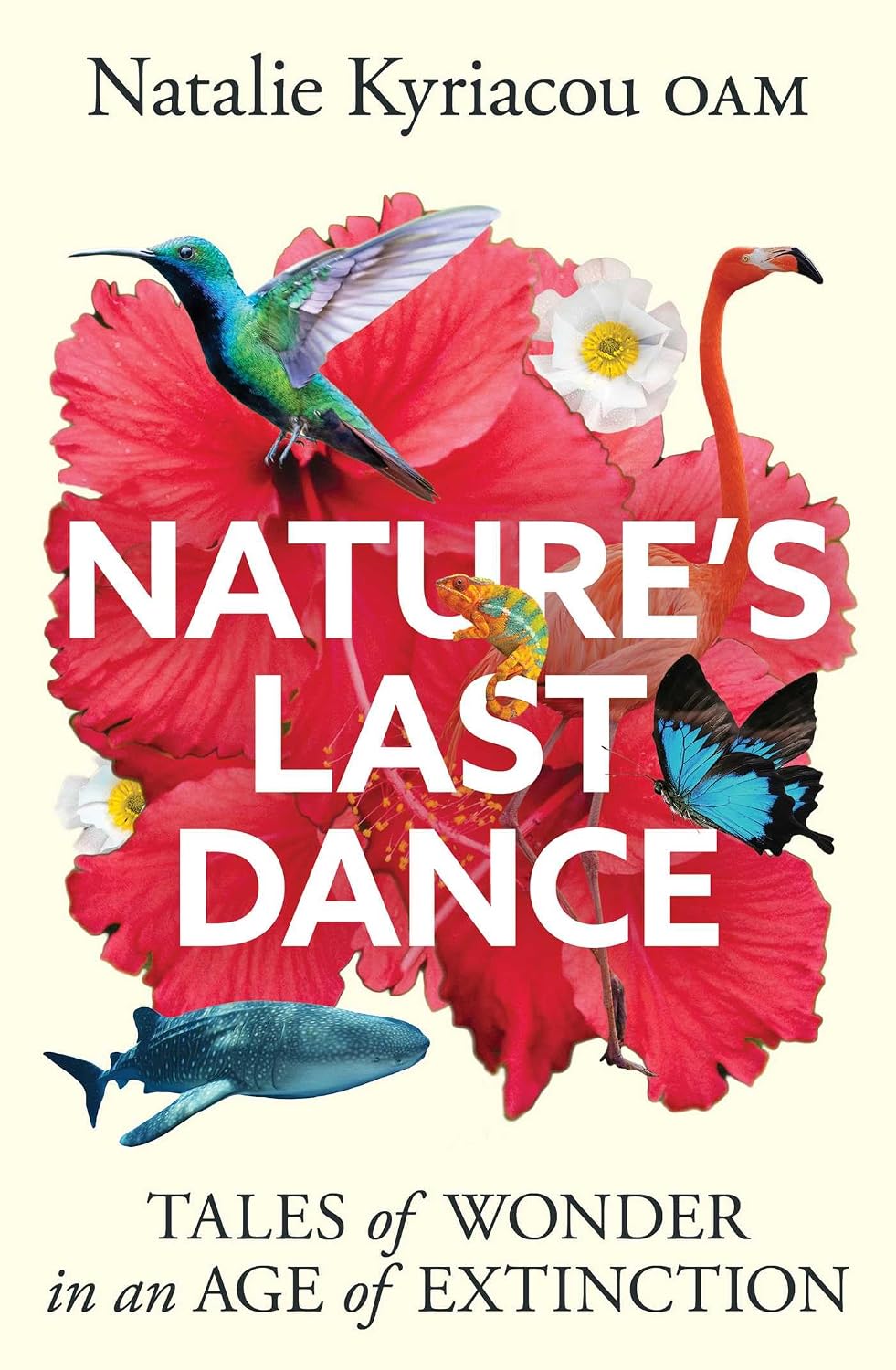 Nature's Last Dance: Tales of wonder in an age of extinction by Natalie Kyriacou