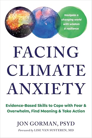 Facing Climate Anxiety by Jon Gorman