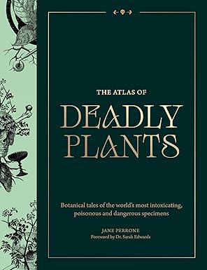 The Atlas of Deadly Plants by Jane Perrone