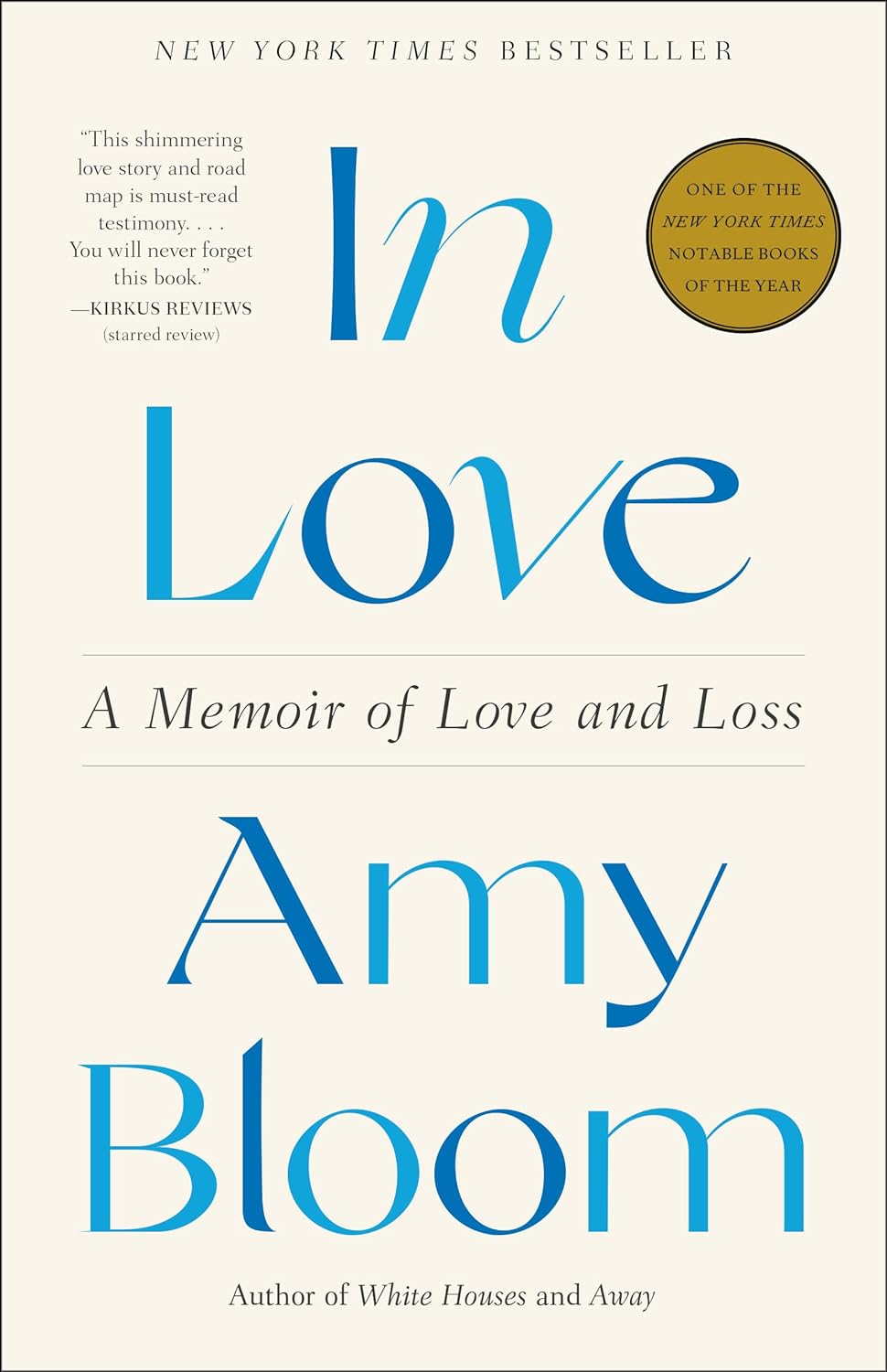 In Love: A Memoir of Love and Loss by Amy Bloom (Paperback)