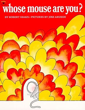 Whose Mouse Are You? by Robert Kraus; Illustrated by Jose Aruego (Paperback Picture Book)