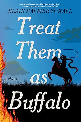 Treat Them as Buffalo by Blair Palmer Yoxall