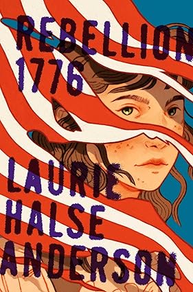 Rebellion 1776 by Laurie Halse Anderson