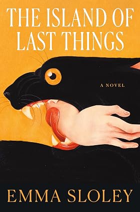 The Island of Last Things: A Novel by Emma Sloley