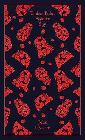 Tinker Tailor Soldier Spy by John Le Carre (A Penguin Classic)