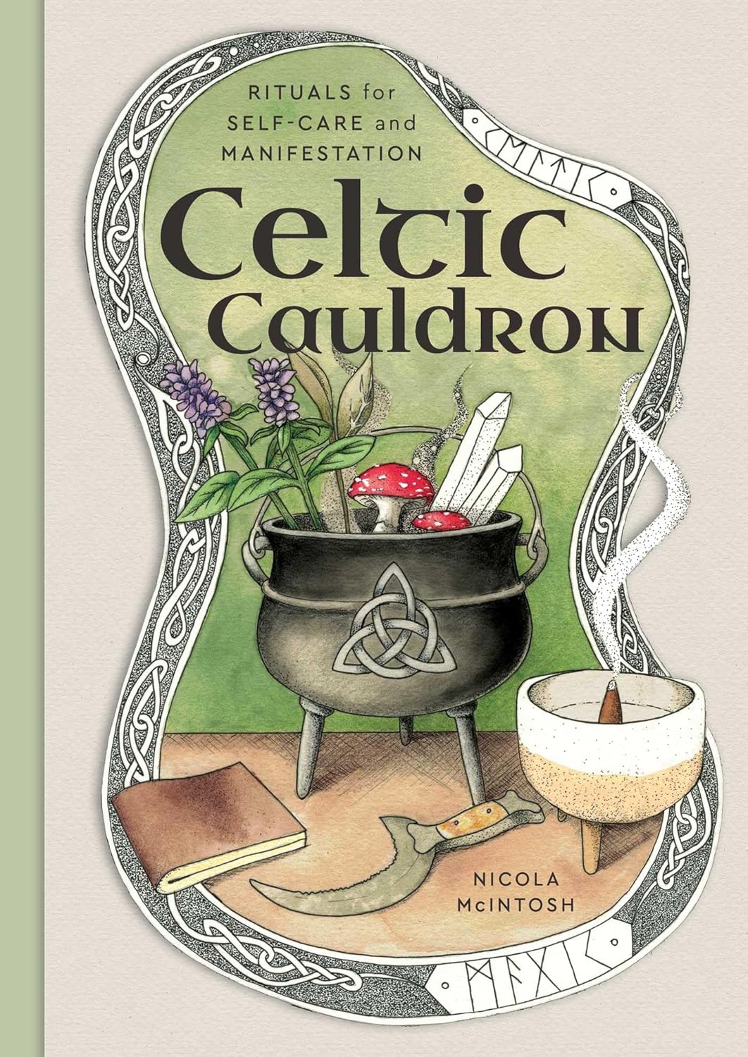 Celtic Cauldron: Rituals for Self-Care and Manifestation by Nicola McIntosh