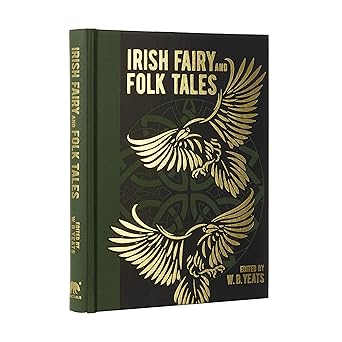 Irish Fairy and Folk Tales; Edited by W. B. Yeats