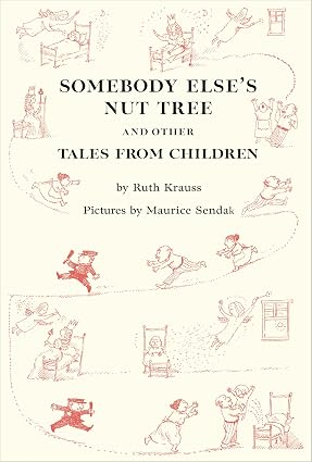 Somebody Else's Nut Tree and Other Tales from Children by Ruth Krauss