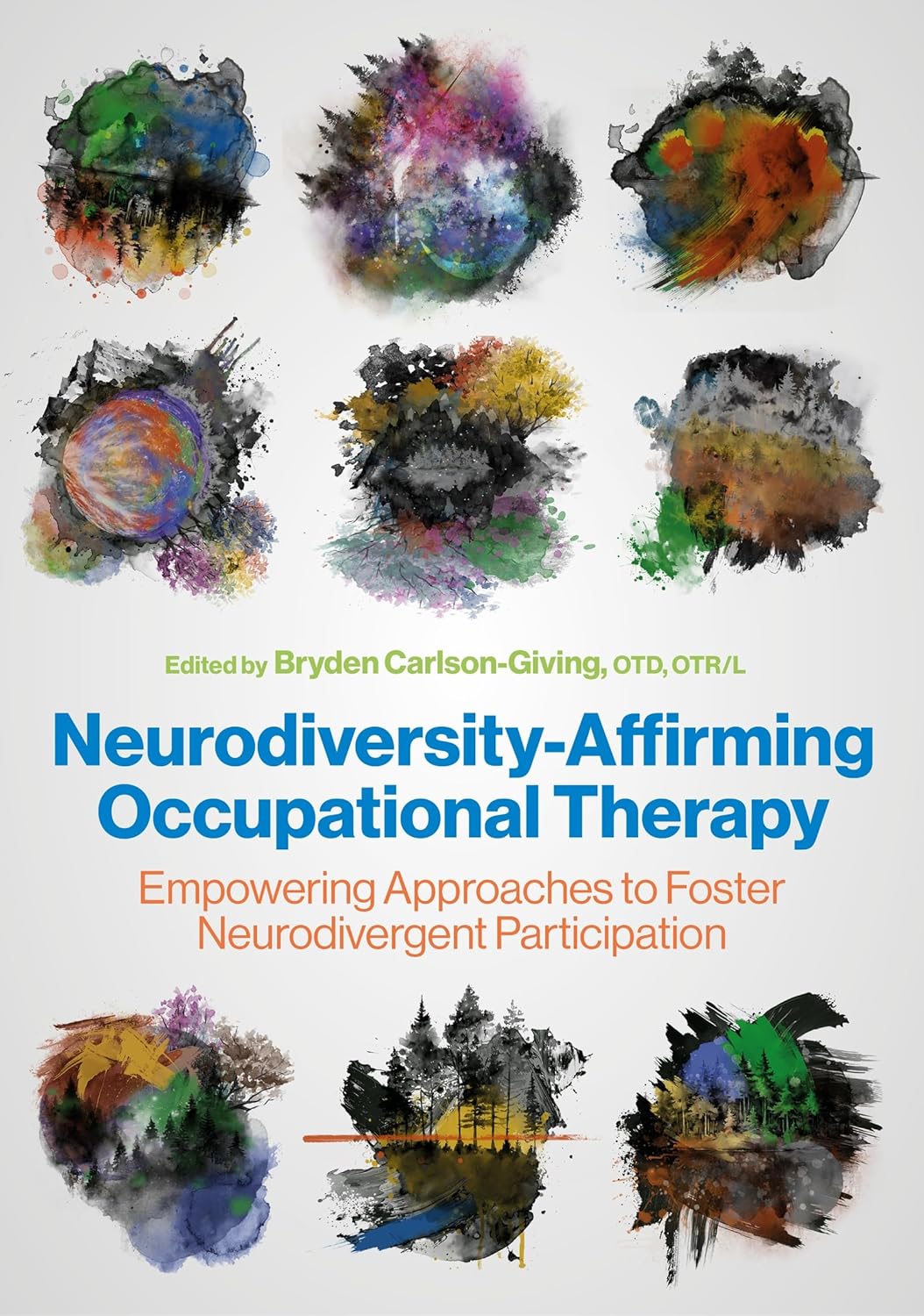 Neurodiversity-Affirming Occupational Therapy by Bryden Carlson-Giving
