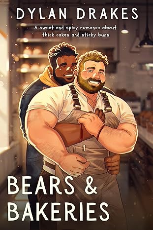 Bears and Bakeries by Dylan Drakes