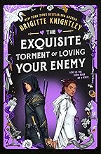 The Exquisite Torment of Loving Your Enemy (Dearly Beloathed) by Brigitte Knightley