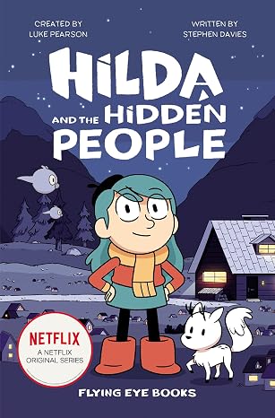 Hilda and the Hidden People: Created by Luke Pearson; Written by Stephen Davies (Paperback Chapter Book)