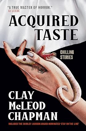 Acquired Taste by Clay McLeod Chapman