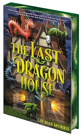 The Last Dragon House by Olivia Mae Morris