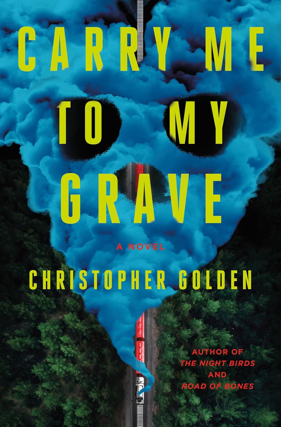 Carry Me to My Grave: A Novel by Christopher Golden