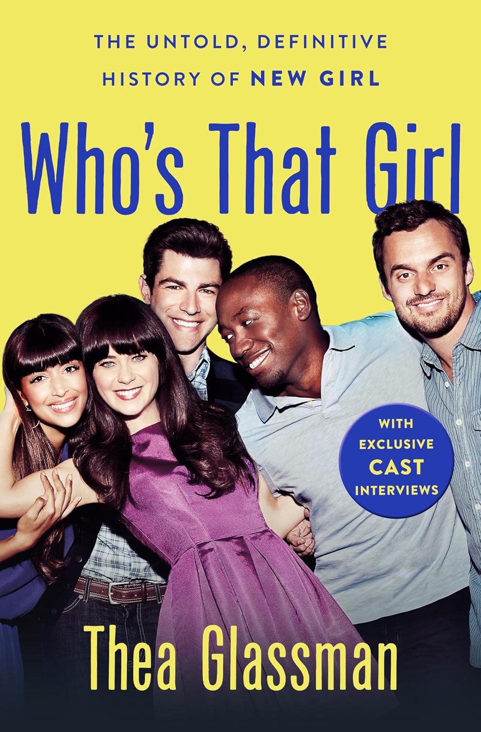 Who's That Girl: The Untold, Definitive History of New Girl by Thea Glassman