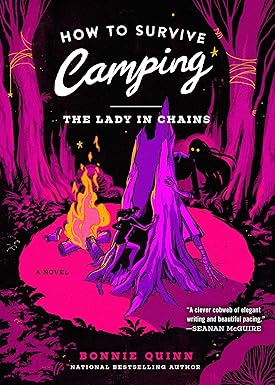 How to Survive Camping: The Lady in Chains by Bonnie Quinn