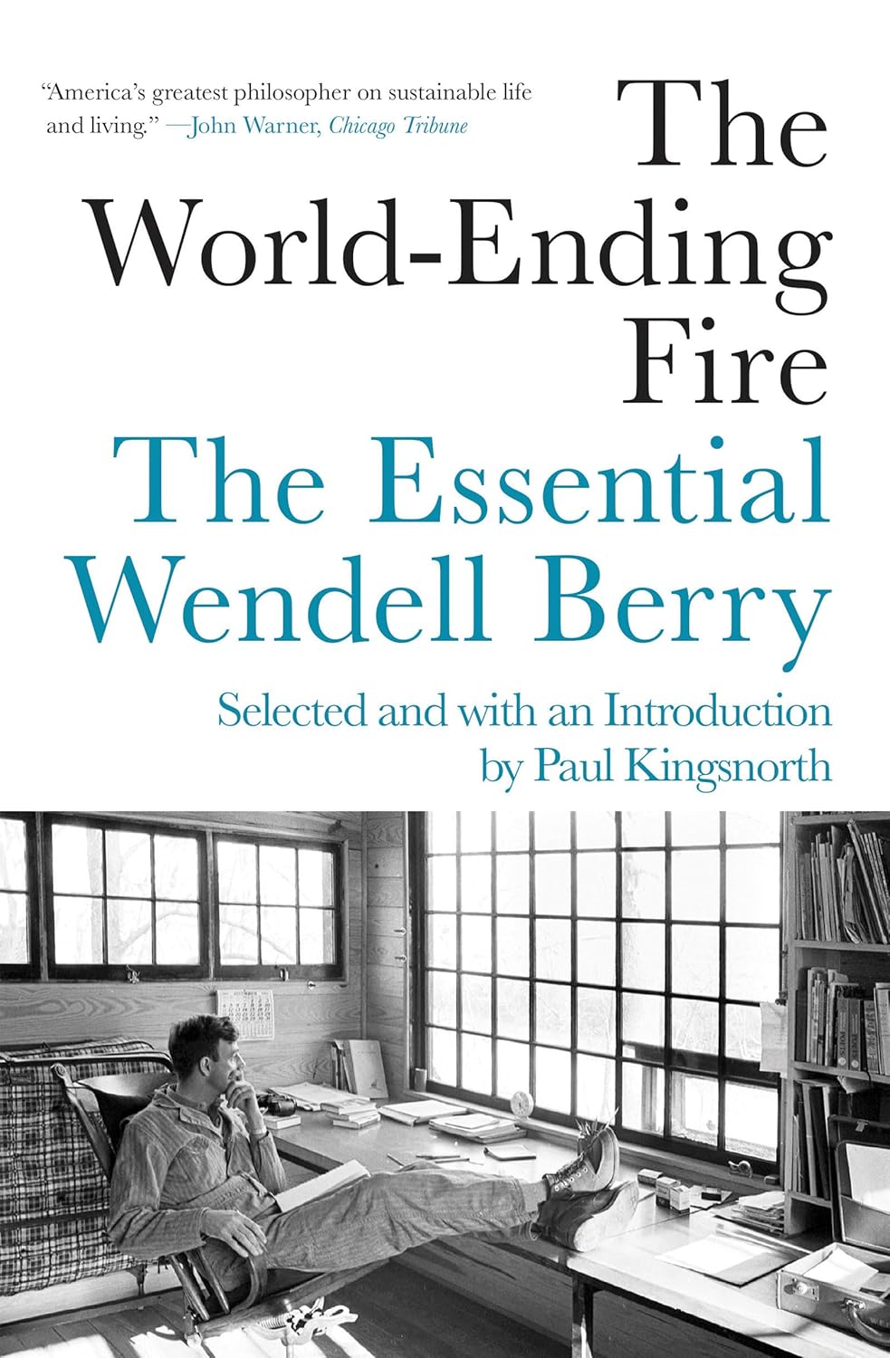 The World-Ending Fire by Wendell Berry