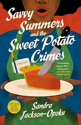 Savvy Summers and the Sweet Potato Crimes: A Mystery (Savvy Summers Mysteries, 1) by Sandra Jackson-Opoku