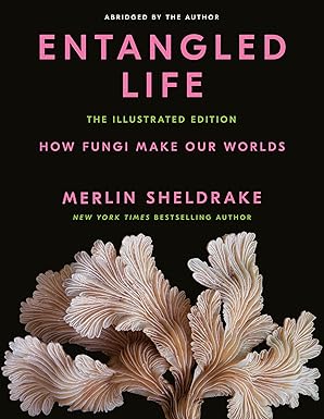 Entangled Life by Merlin Sheldrake