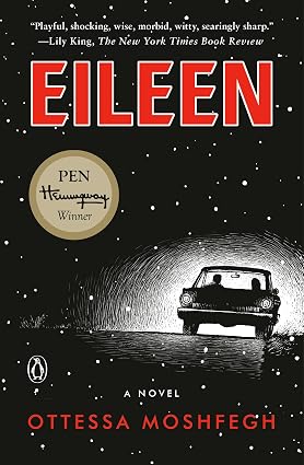 Eileen: A Novel by Ottessa Moshfegh