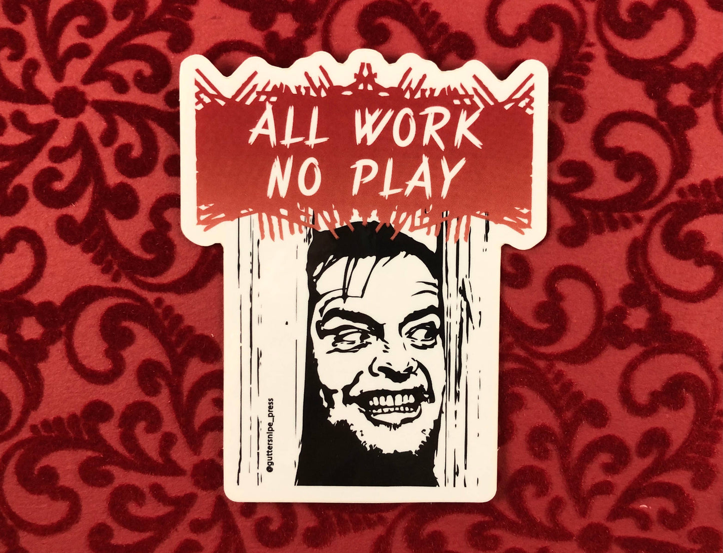 All Work No Play Sticker