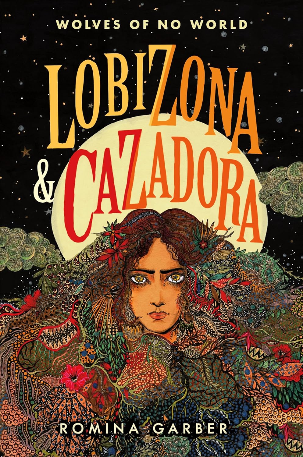 Wolves of No World: Lobizona and Cazadora: 2 Books in 1 by Romina Garber