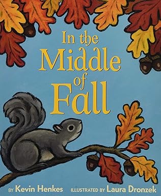 In the Middle of Fall by Kevin Henkes; Illustrated by Laura Dronzek (Board Book)