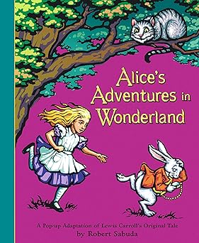 Alice's Adventures in Wonderland by Robert Sabuda
